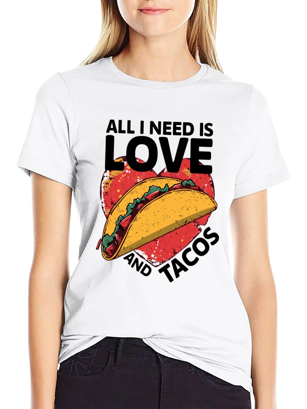 All I Need is Love and Tacos T-Shirt