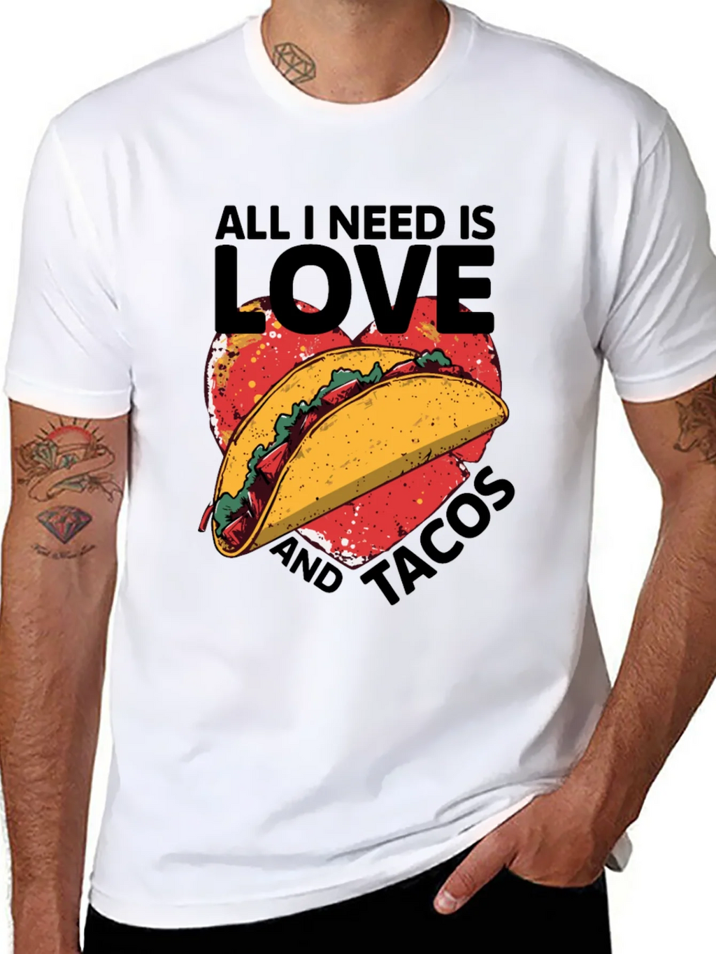 All I Need is Love and Tacos T-Shirt