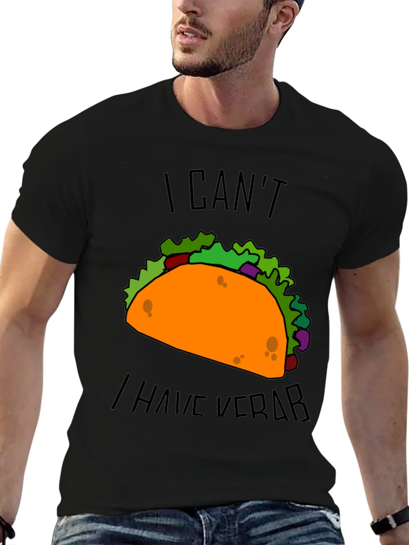 Taco I Cant I Have Verb Graphic T-Shirt