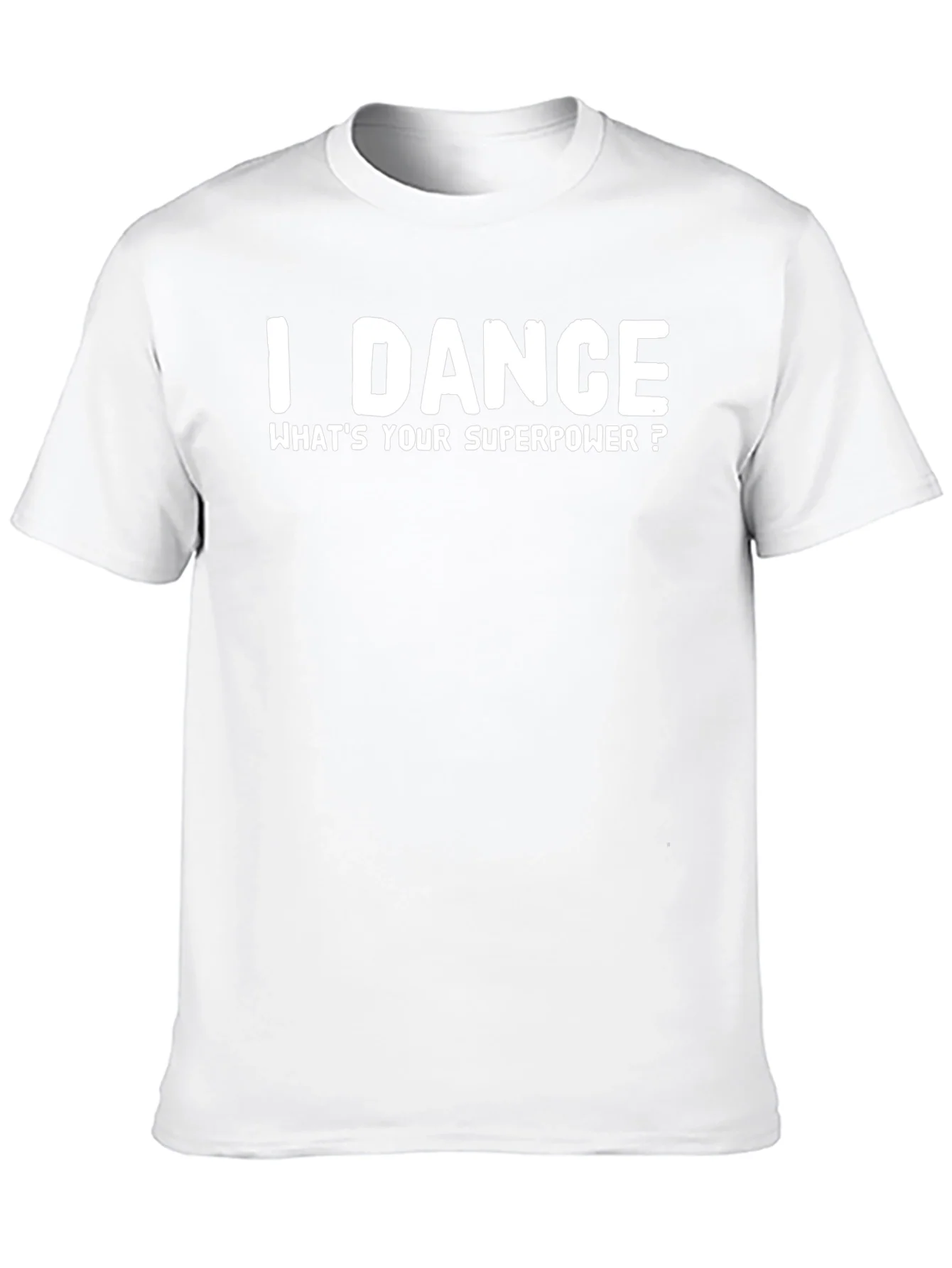 I Dance Whats Your Superpower? T-Shirt
