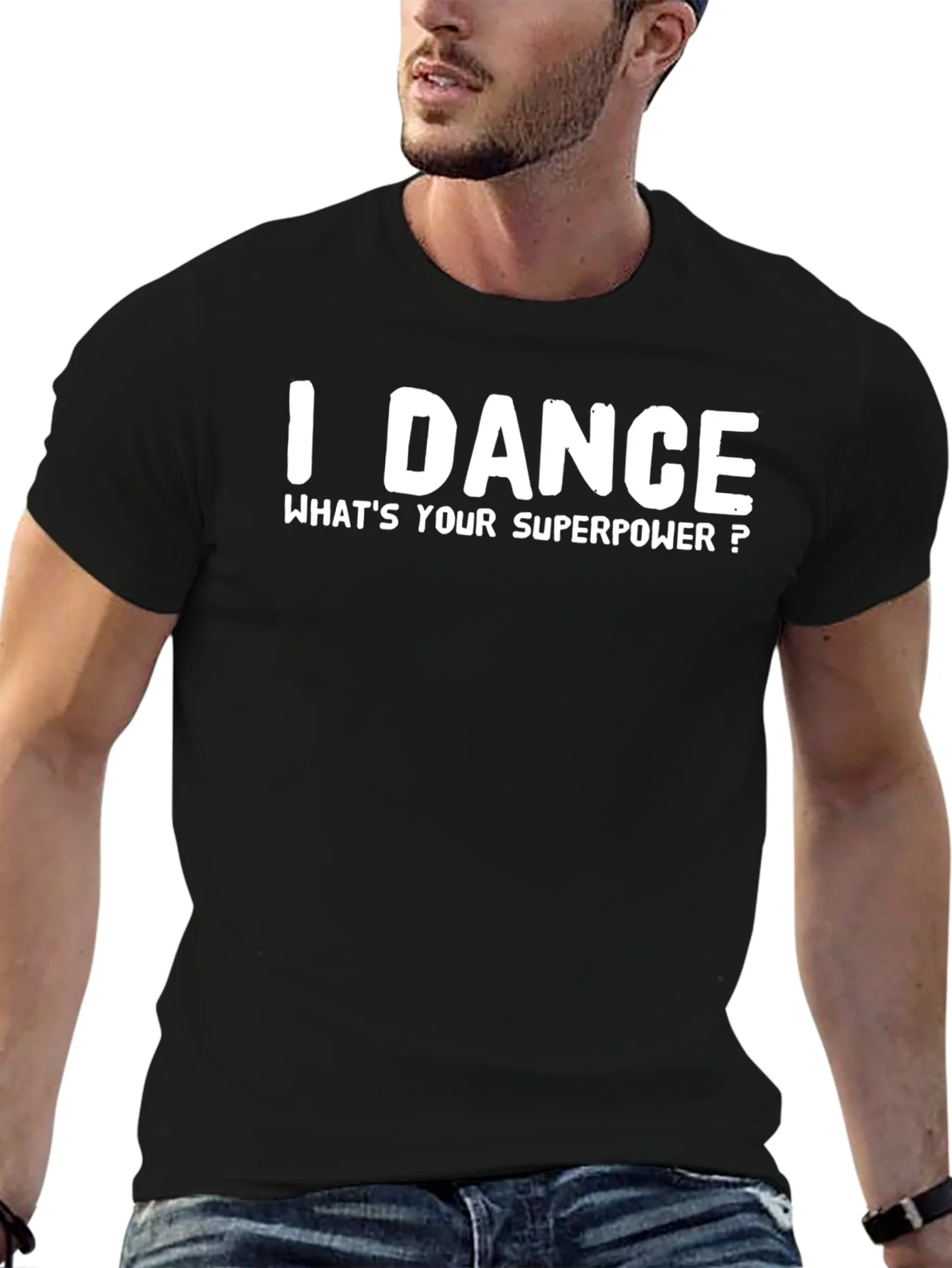 I Dance Whats Your Superpower? T-Shirt