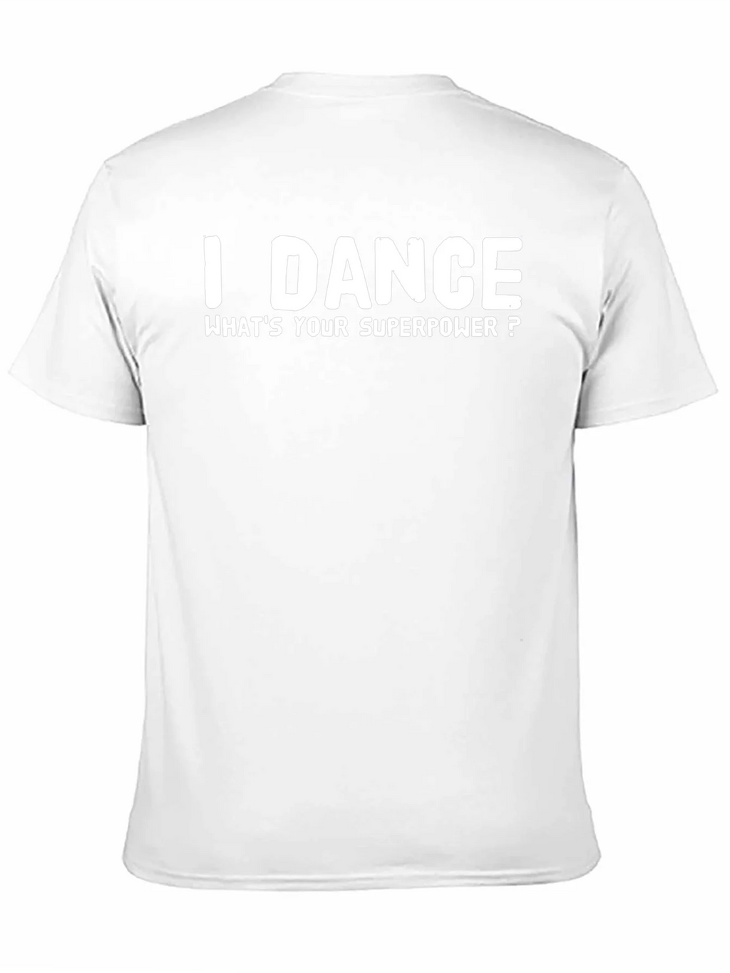 I Dance Whats Your Superpower? T-Shirt