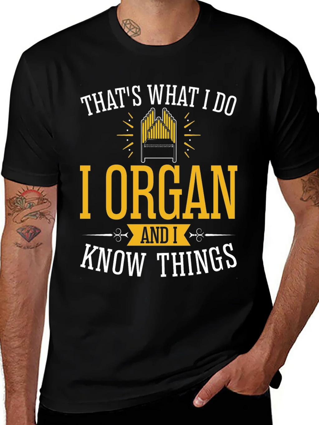 I Organ and I Know Things T-Shirt