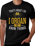 I Organ and I Know Things T-Shirt