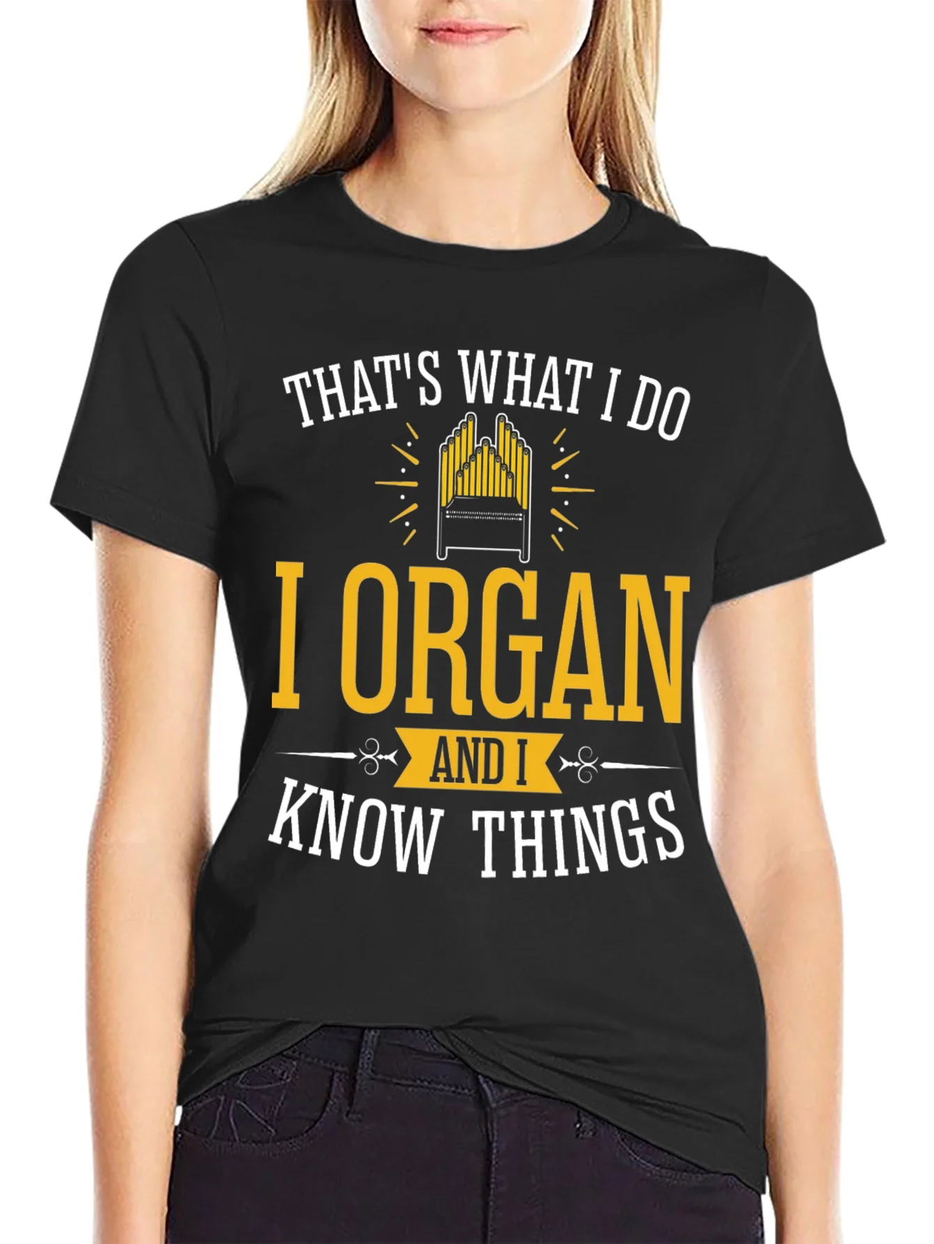 I Organ and I Know Things T-Shirt