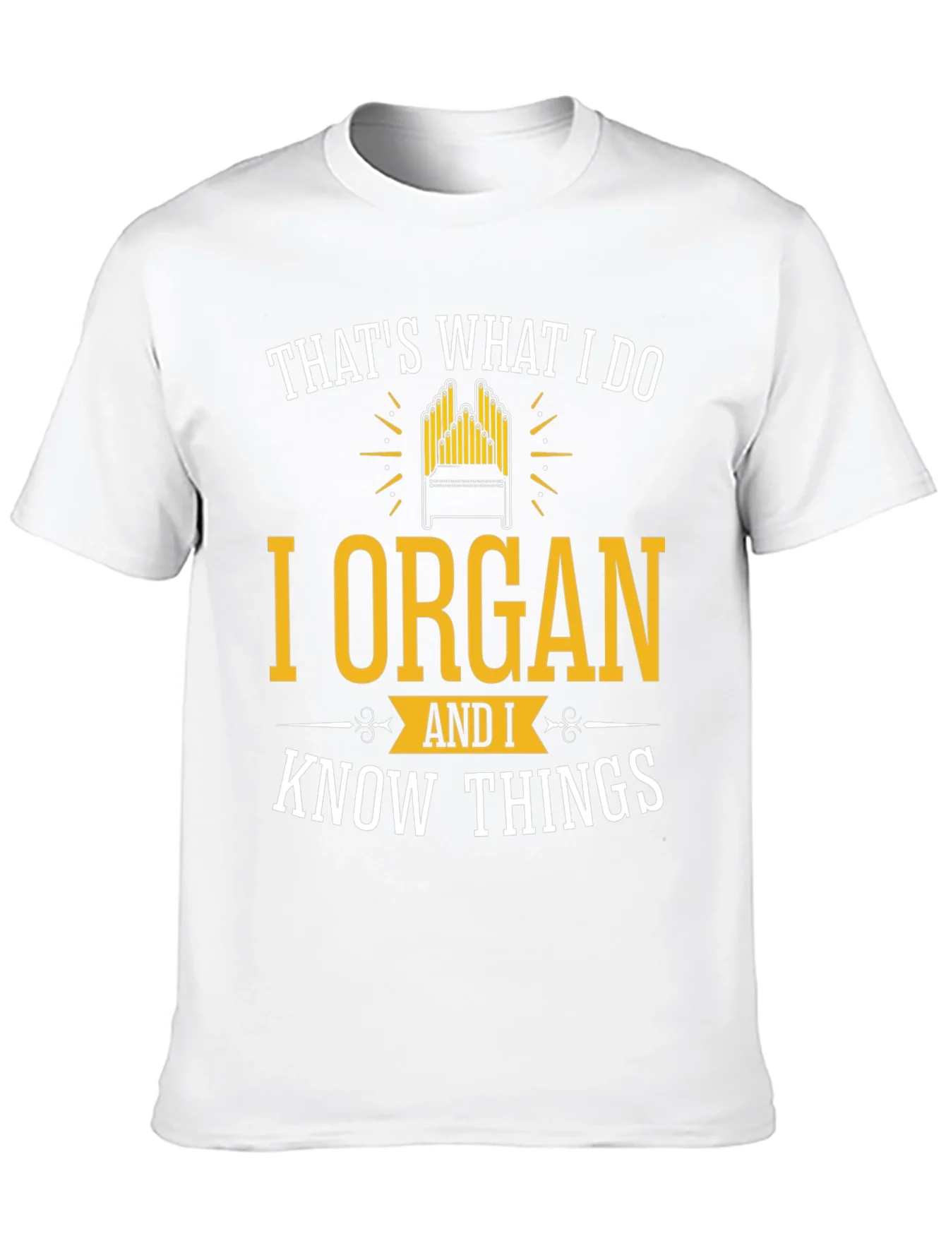 I Organ and I Know Things T-Shirt