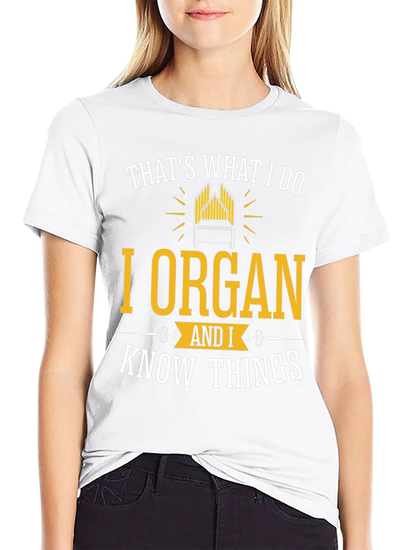 I Organ and I Know Things T-Shirt
