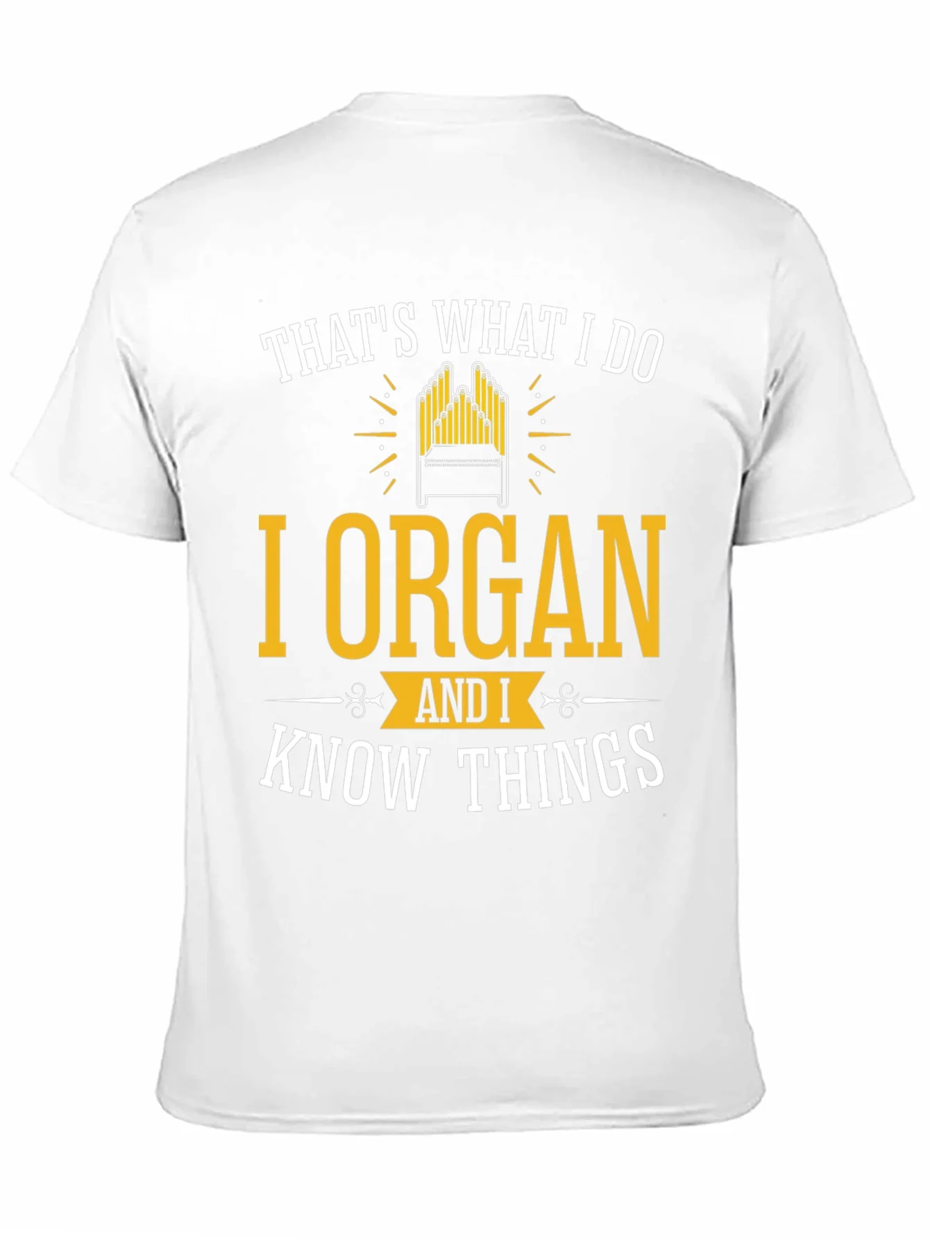 I Organ and I Know Things T-Shirt