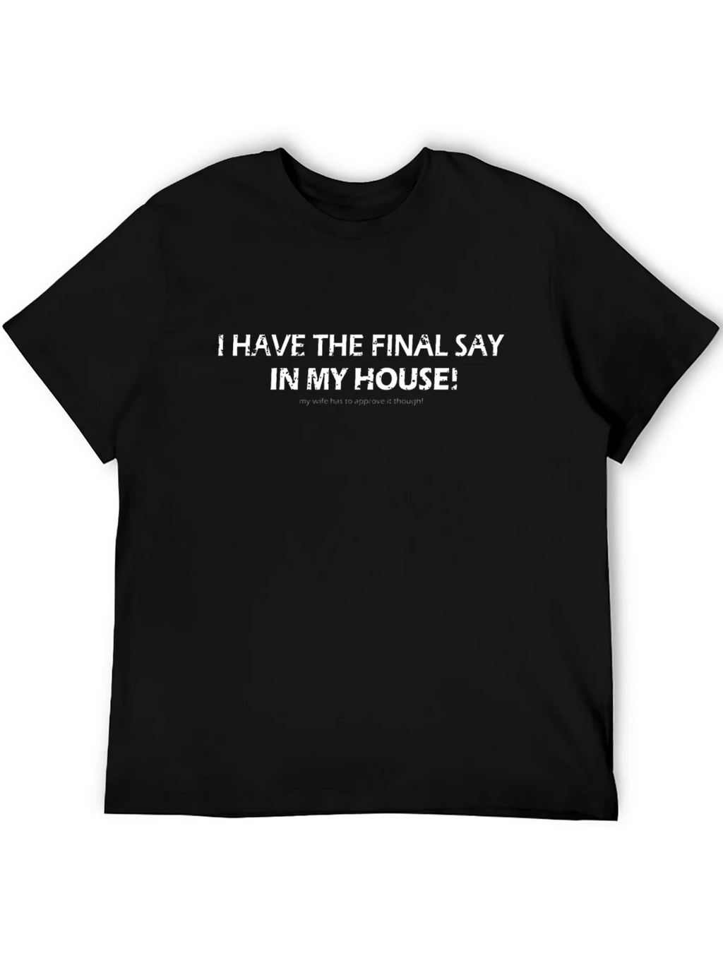 Funny Final Say T-Shirt