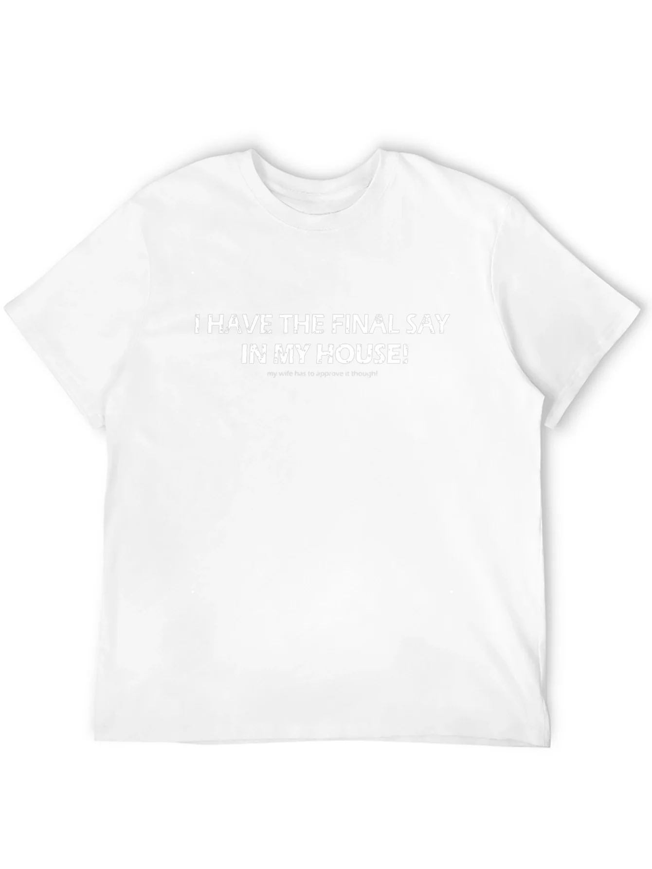 Funny Final Say T-Shirt