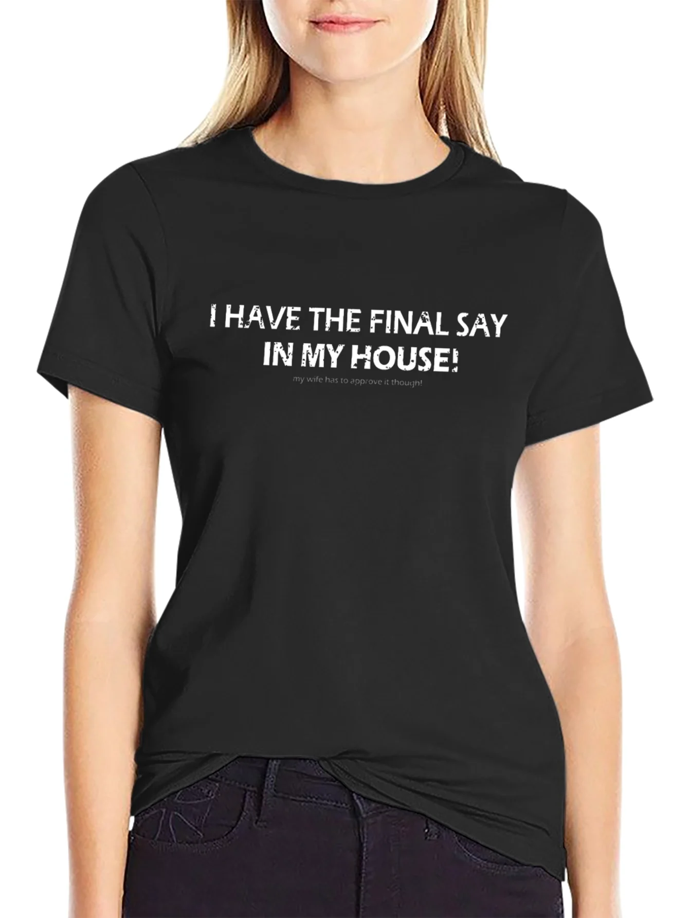 Funny Final Say T-Shirt
