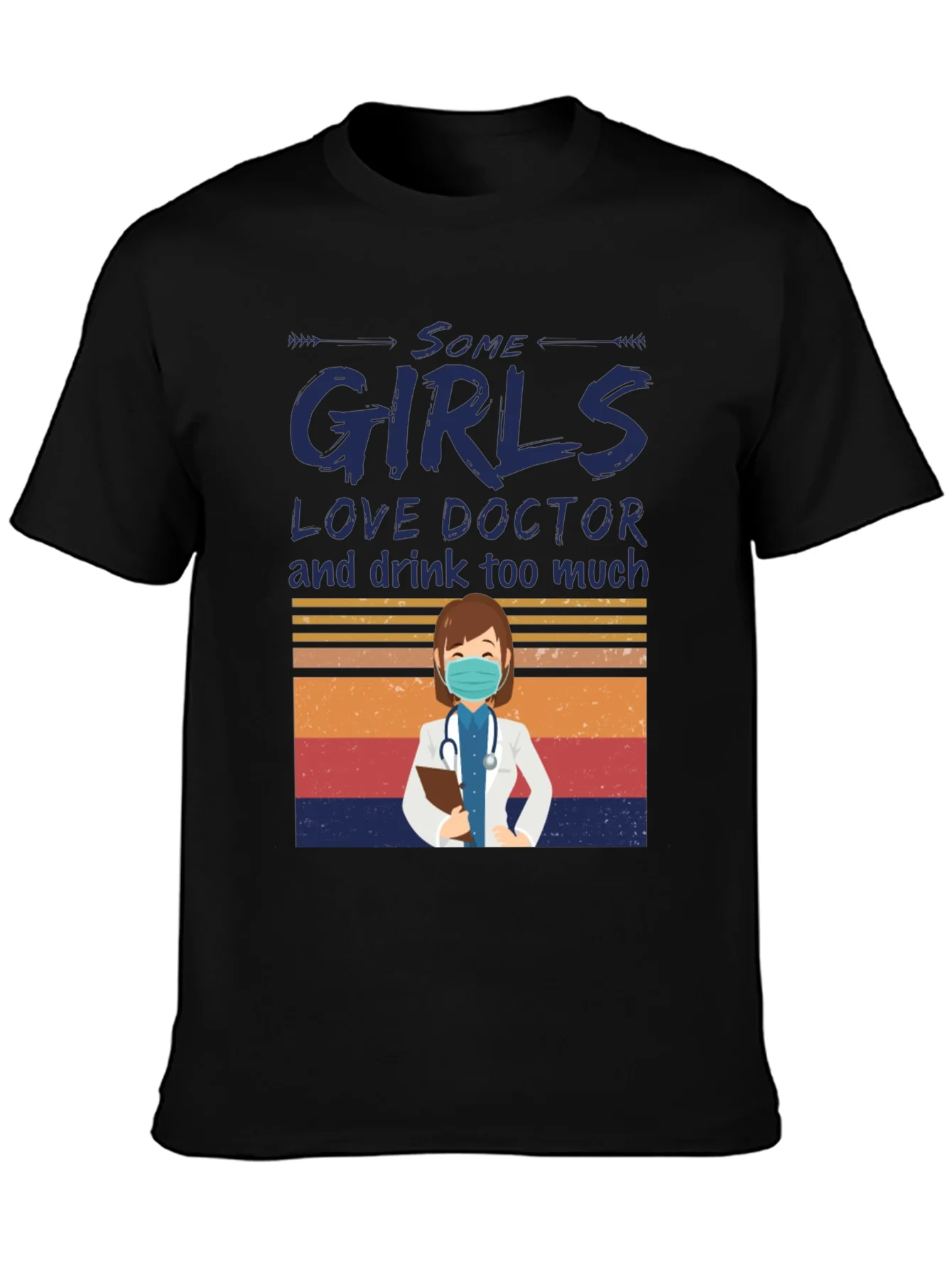 Some Girls Love Doctor Graphic T-Shirt