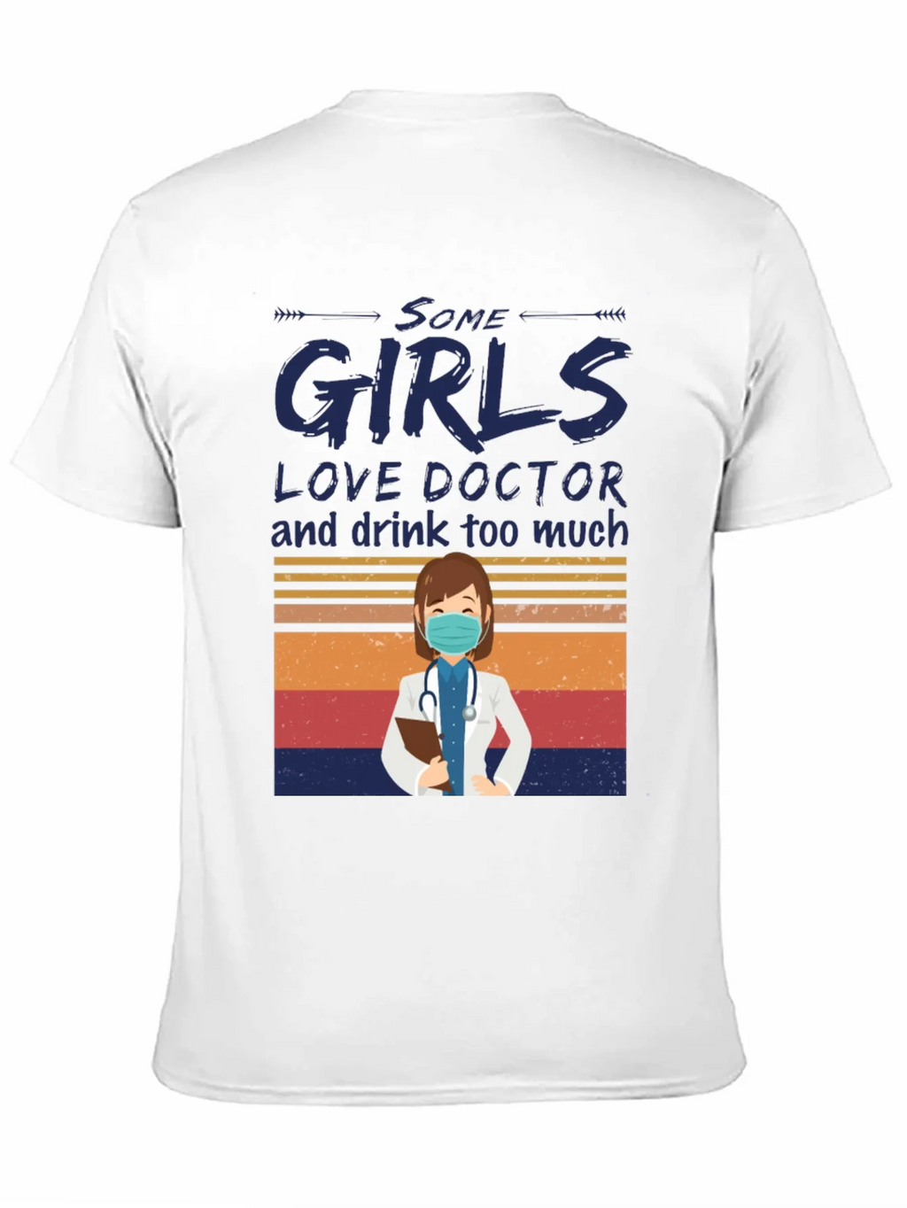 Some Girls Love Doctor Graphic T-Shirt