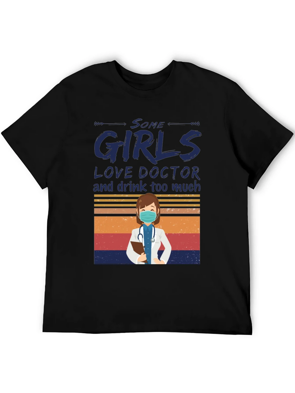 Some Girls Love Doctor Graphic T-Shirt