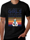 Some Girls Love Doctor Graphic T-Shirt
