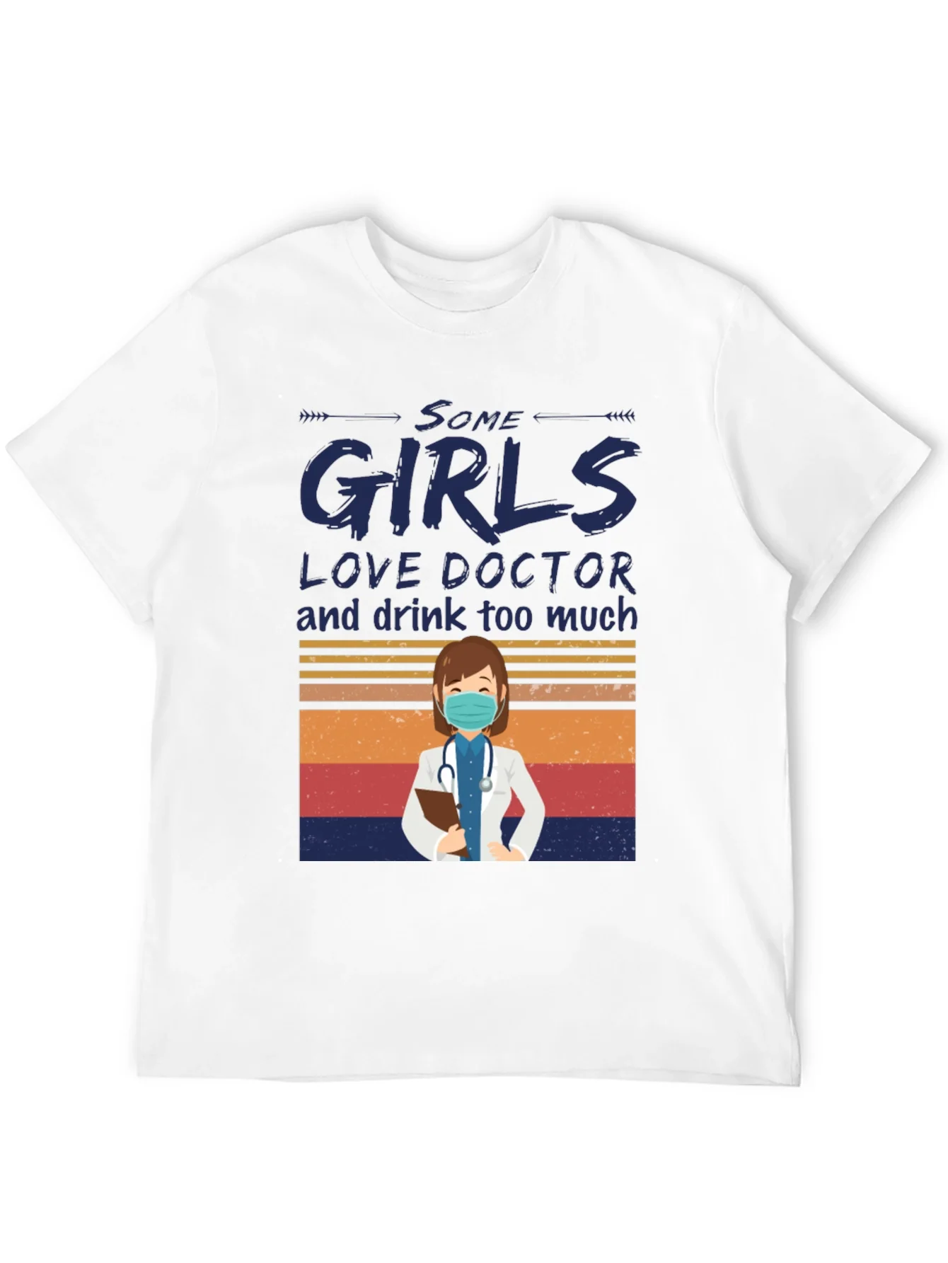Some Girls Love Doctor Graphic T-Shirt