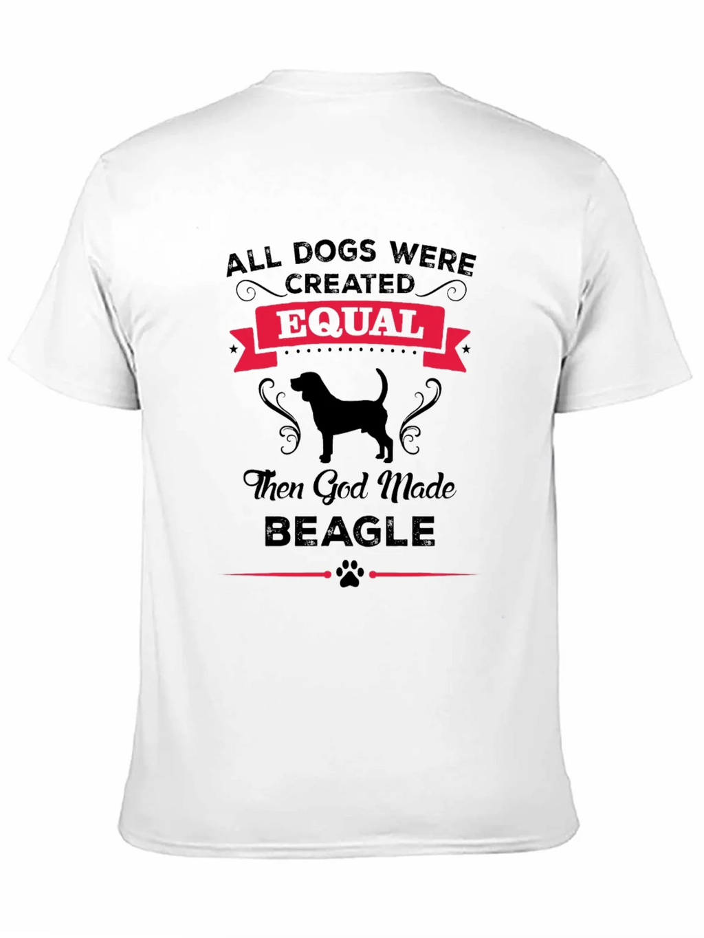 All Dogs Created Equal Then God Made Beagle T-Shirt