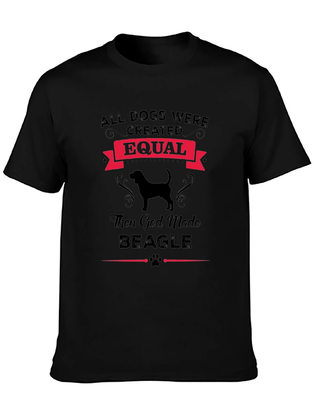 All Dogs Created Equal Then God Made Beagle T-Shirt