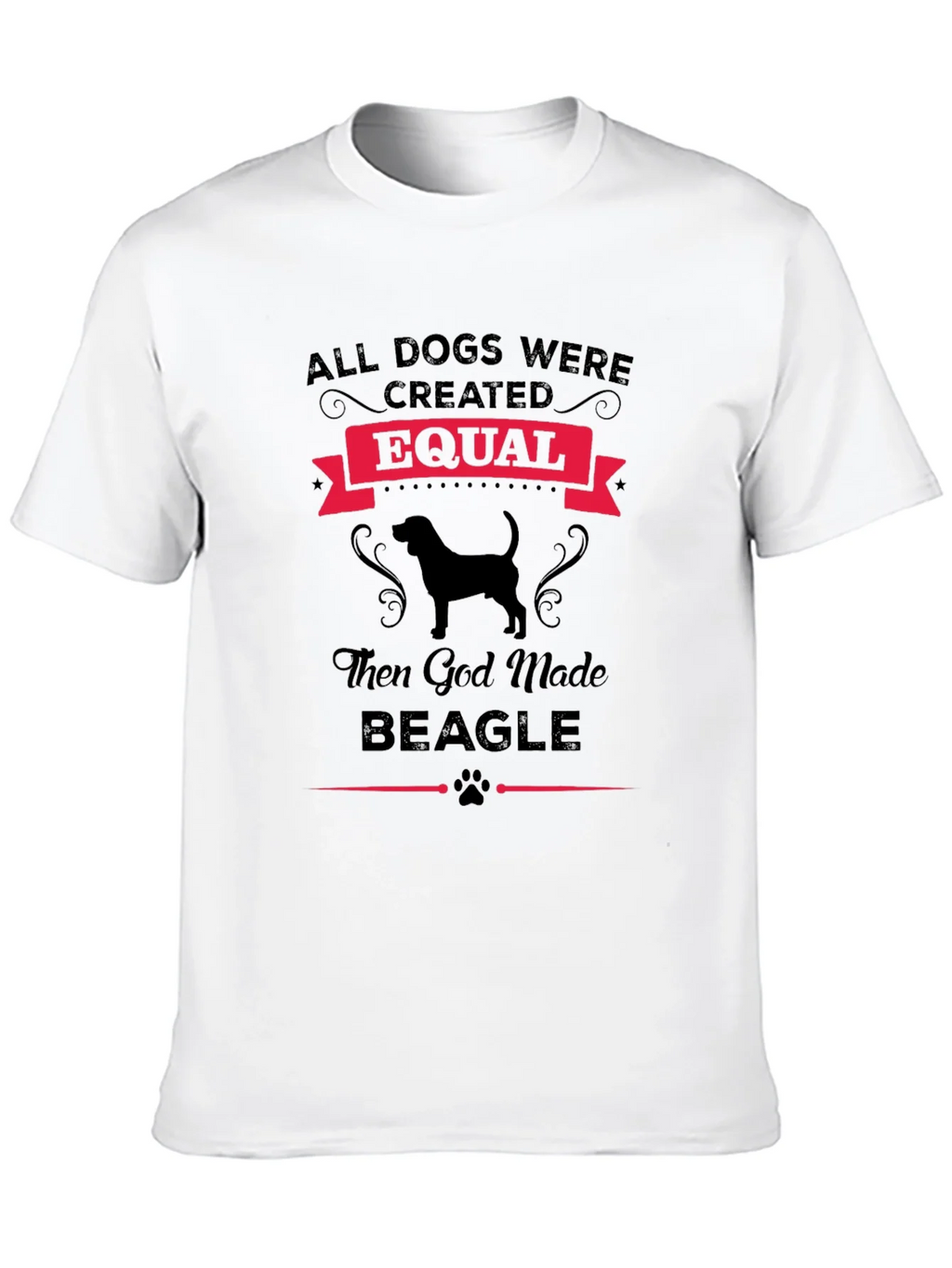 All Dogs Created Equal Then God Made Beagle T-Shirt