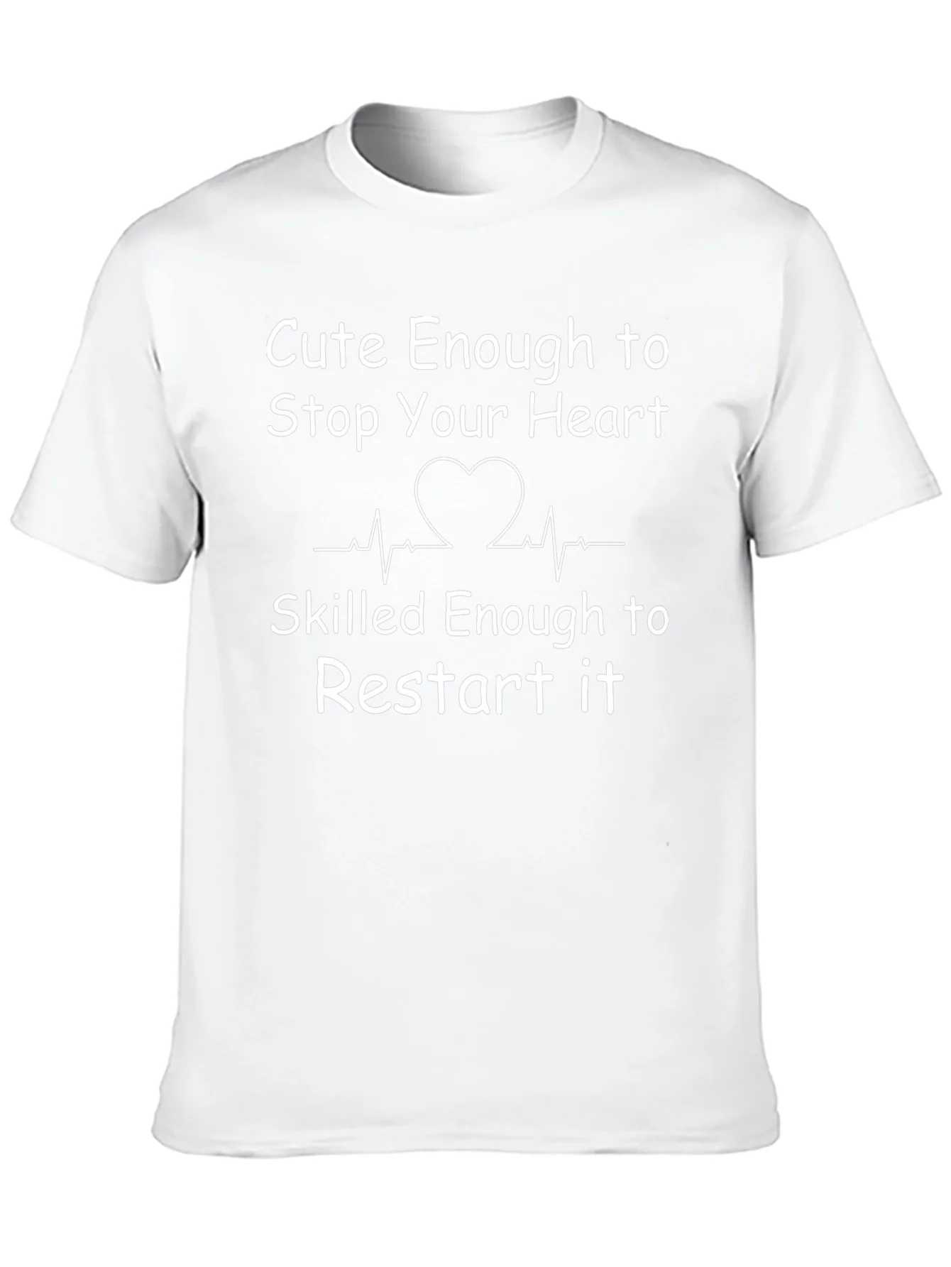 Cute Enough to Stop Your Heart T-Shirt