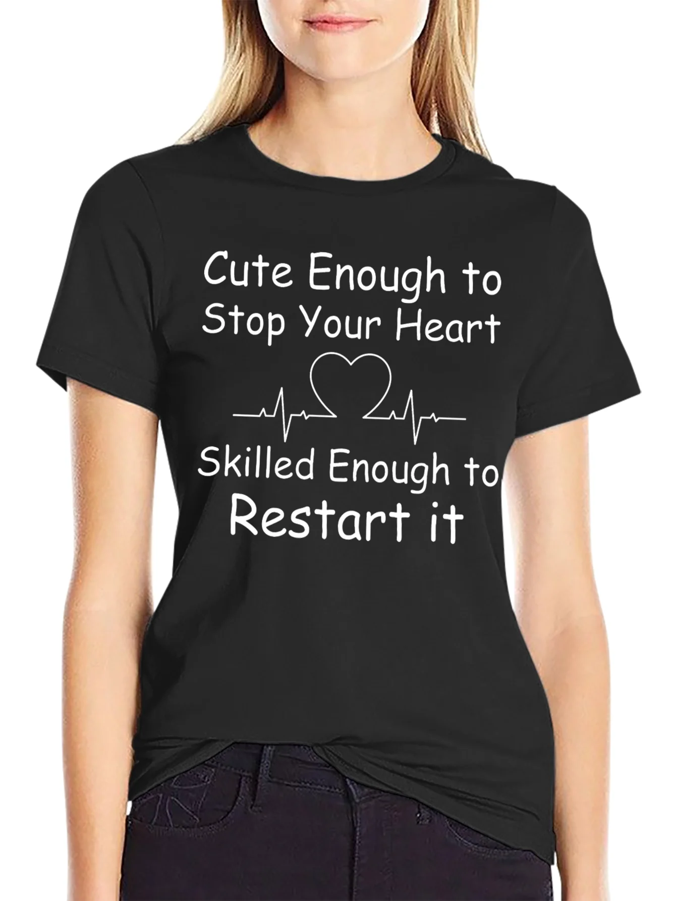 Cute Enough to Stop Your Heart T-Shirt