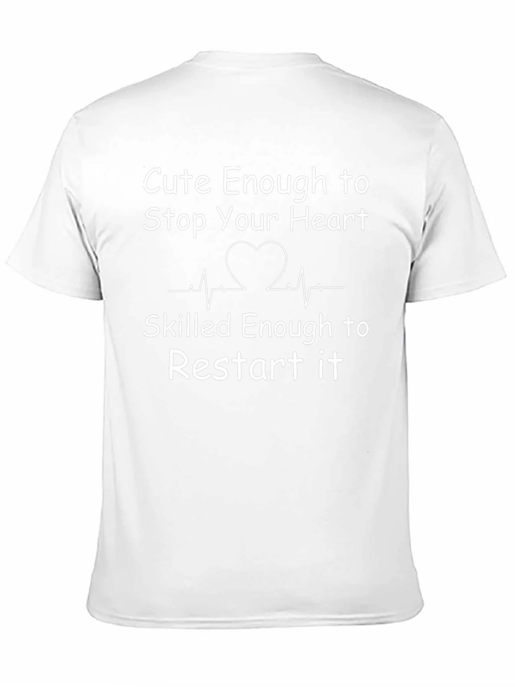 Cute Enough to Stop Your Heart T-Shirt