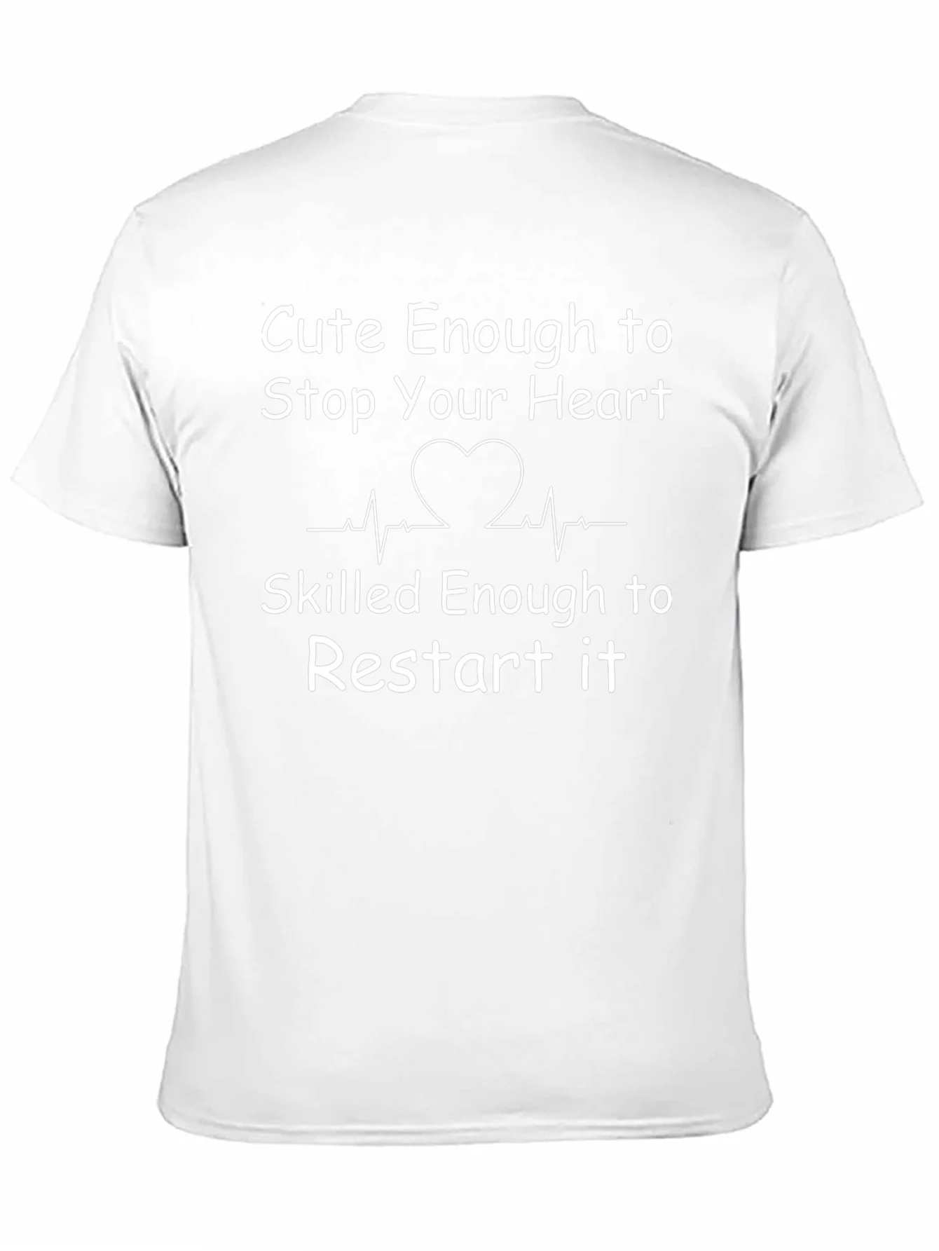 Cute Enough to Stop Your Heart T-Shirt