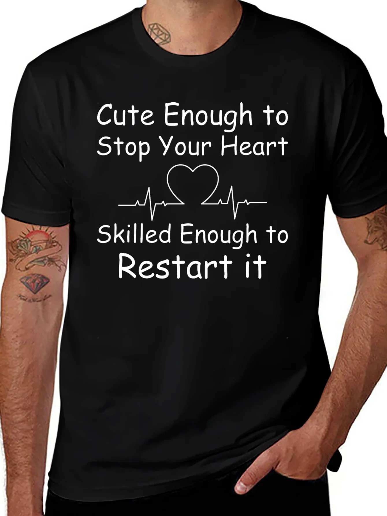 Cute Enough to Stop Your Heart T-Shirt
