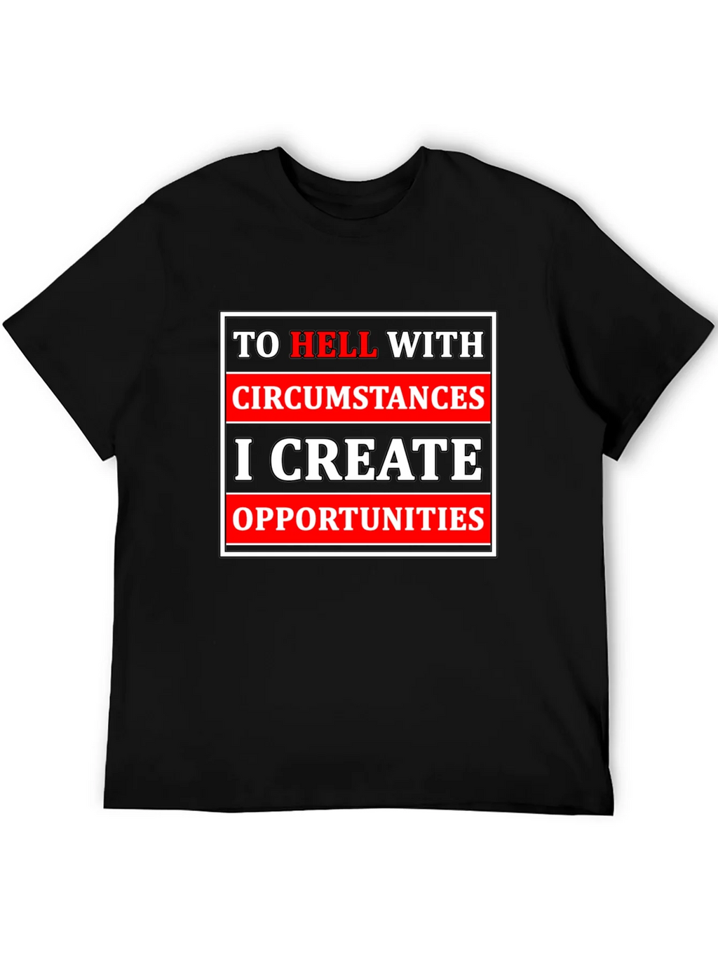 Motivational T-Shirt: Create Opportunities Tee
