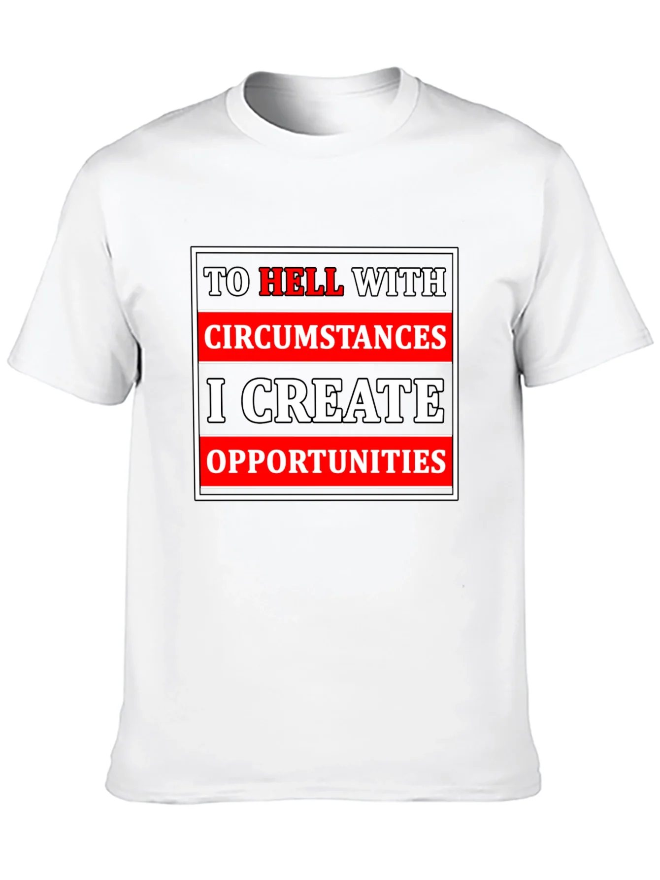 Motivational T-Shirt: Create Opportunities Tee