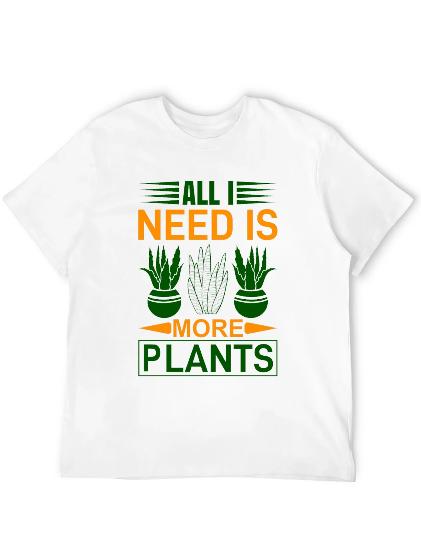 All I Need is More Plants T-Shirt