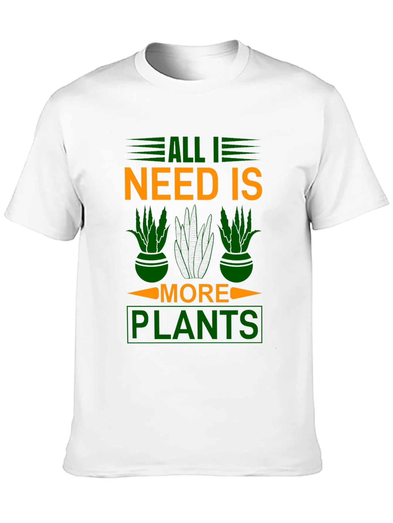 All I Need is More Plants T-Shirt
