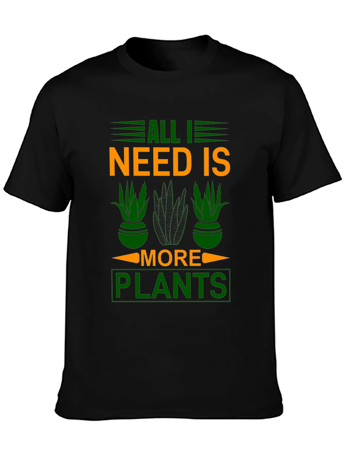 All I Need is More Plants T-Shirt