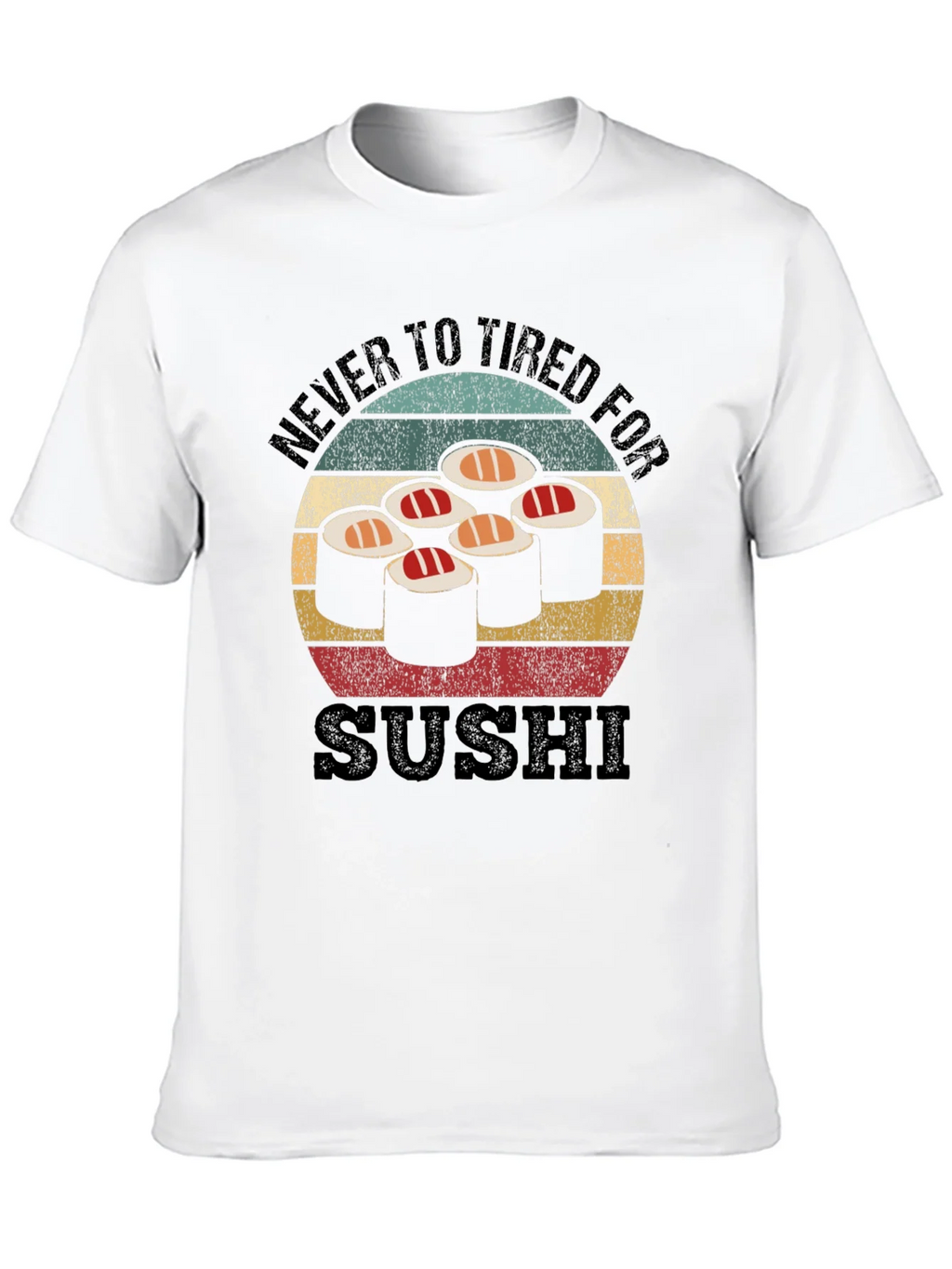 Never Too Tired For Sushi Black T-Shirt