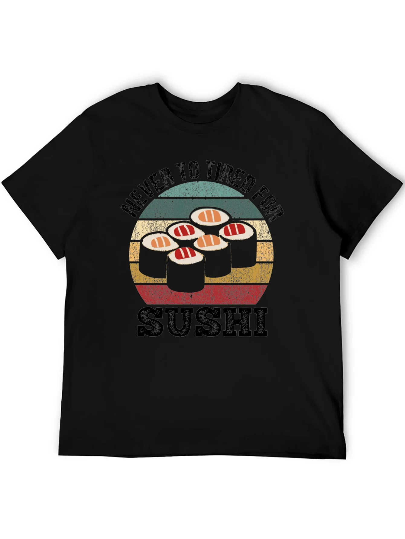 Never Too Tired For Sushi Black T-Shirt