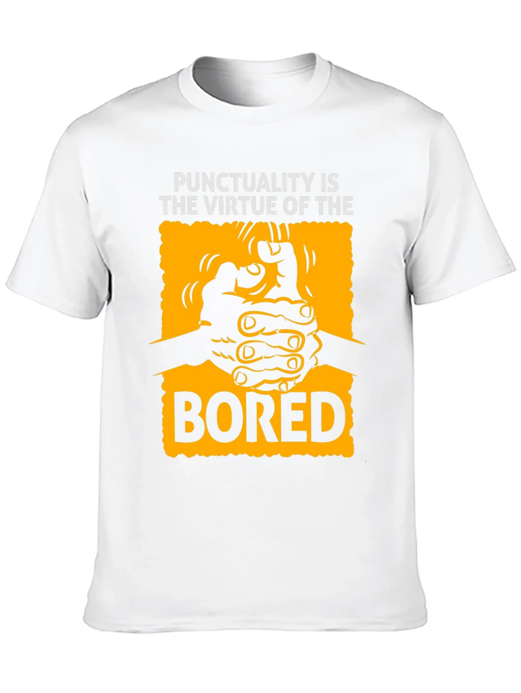 Punctuality Is The Virtue Of The Bored T-Shirt