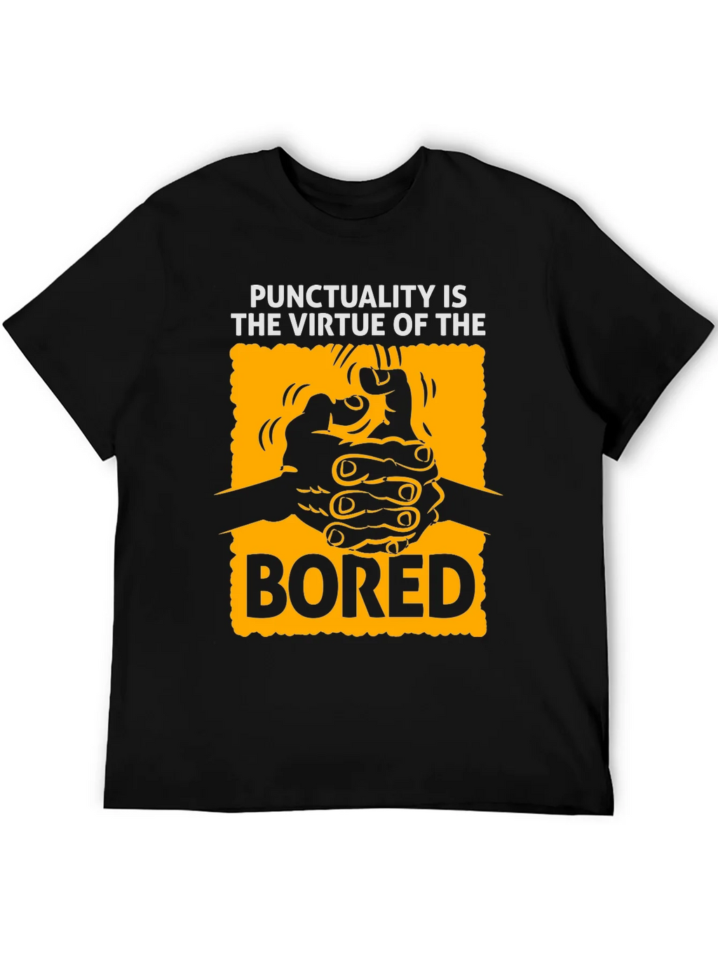 Punctuality Is The Virtue Of The Bored T-Shirt