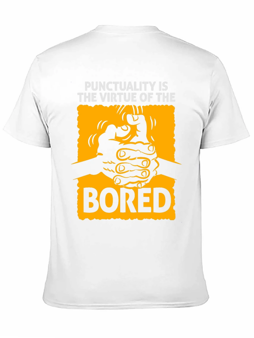 Punctuality Is The Virtue Of The Bored T-Shirt