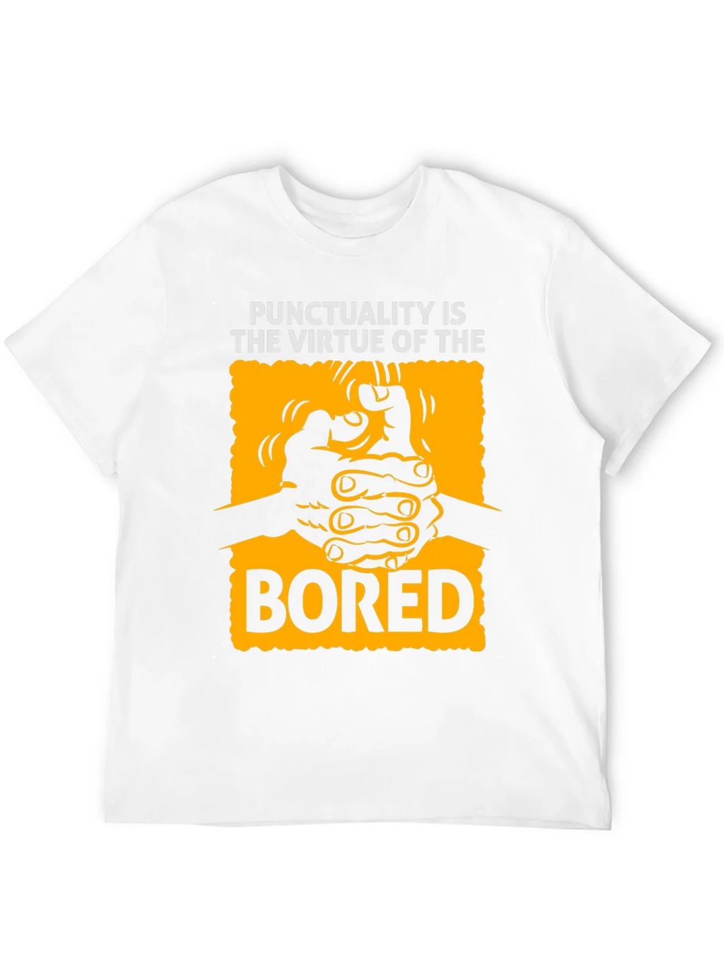 Punctuality Is The Virtue Of The Bored T-Shirt