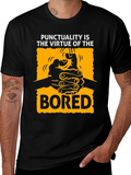 Punctuality Is The Virtue Of The Bored T-Shirt