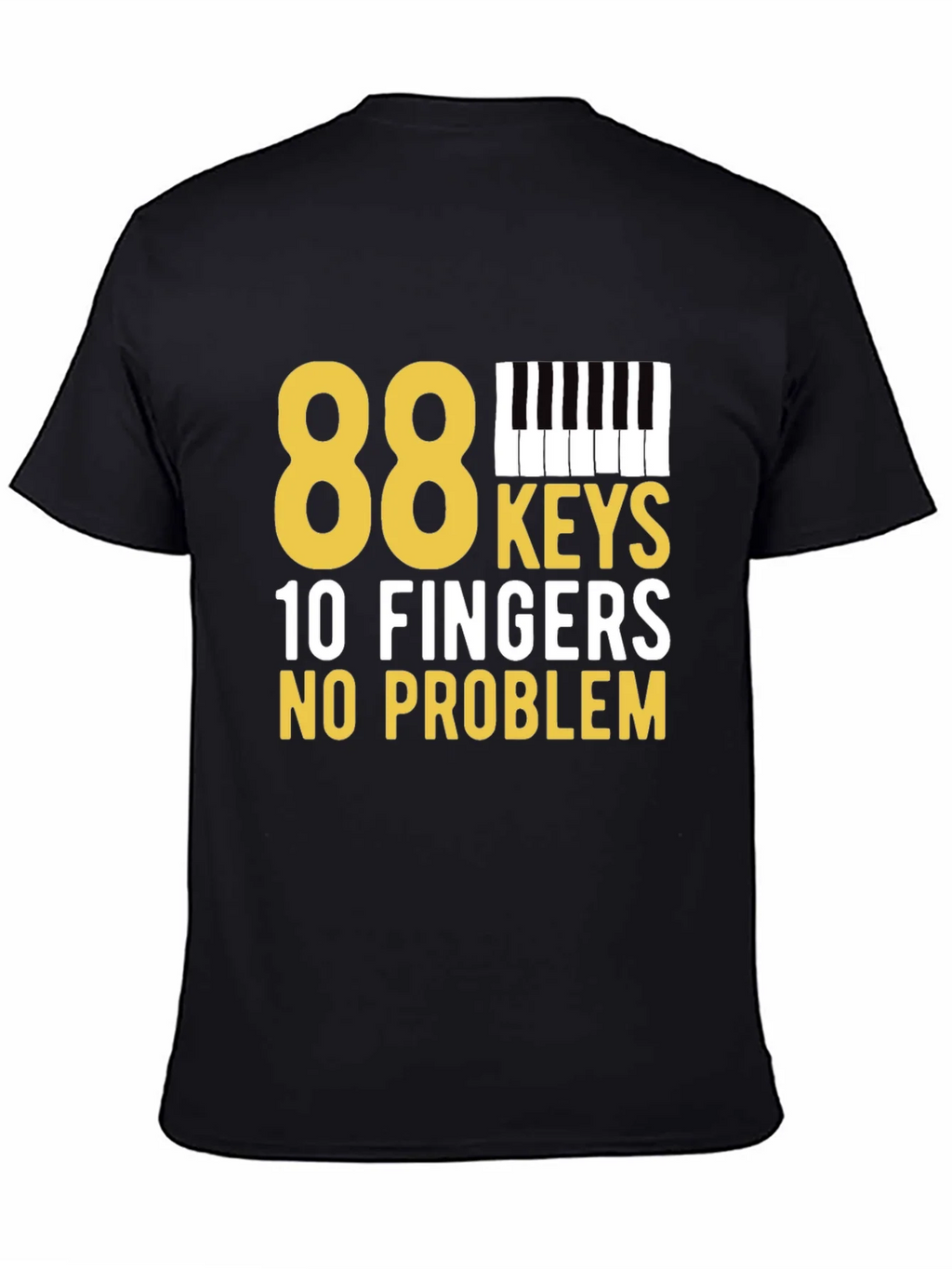 88 Keys 10 Fingers No Problem Black T-Shirt