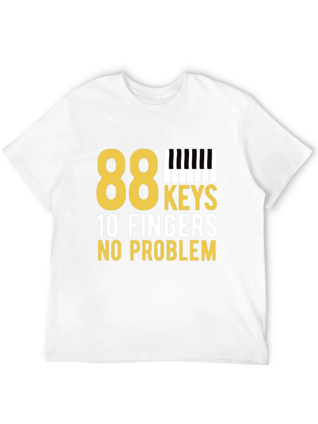 88 Keys 10 Fingers No Problem Black T-Shirt
