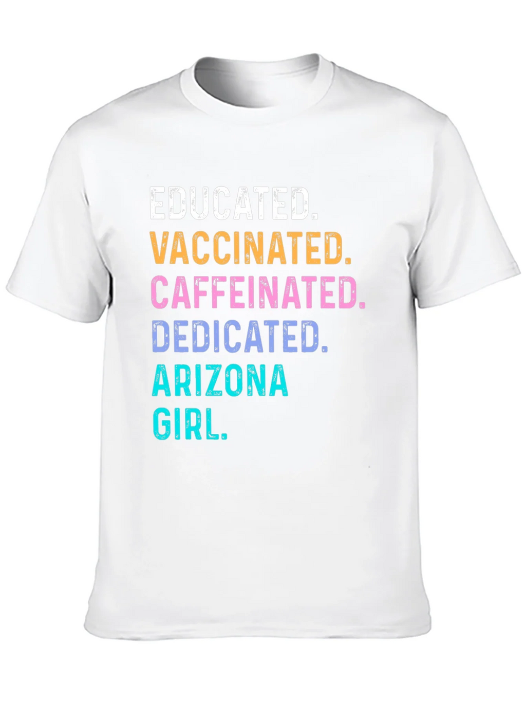 Educated Vaccinated Arizona Girl T-Shirt
