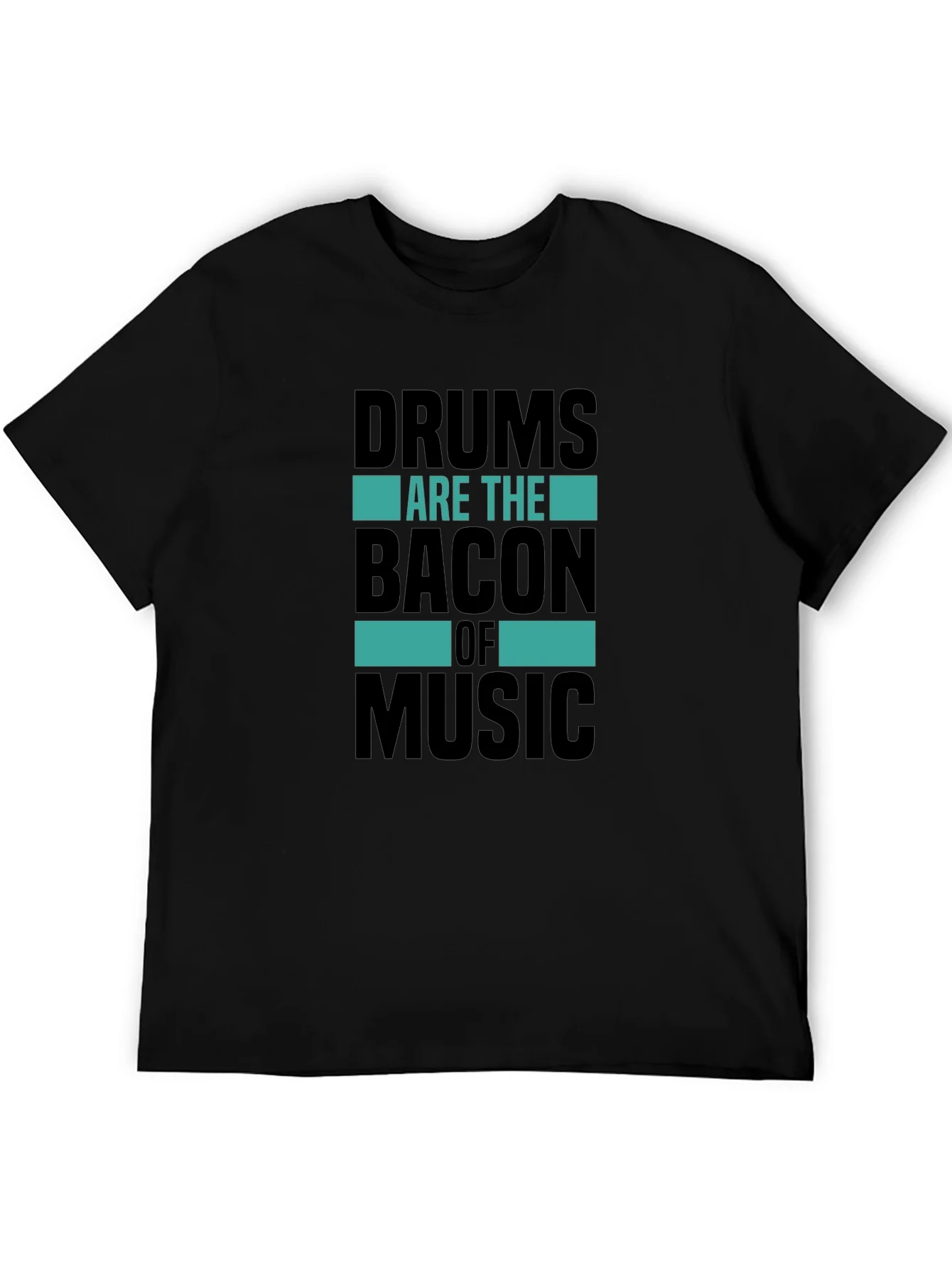 Drums Are The Bacon of Music T-Shirt