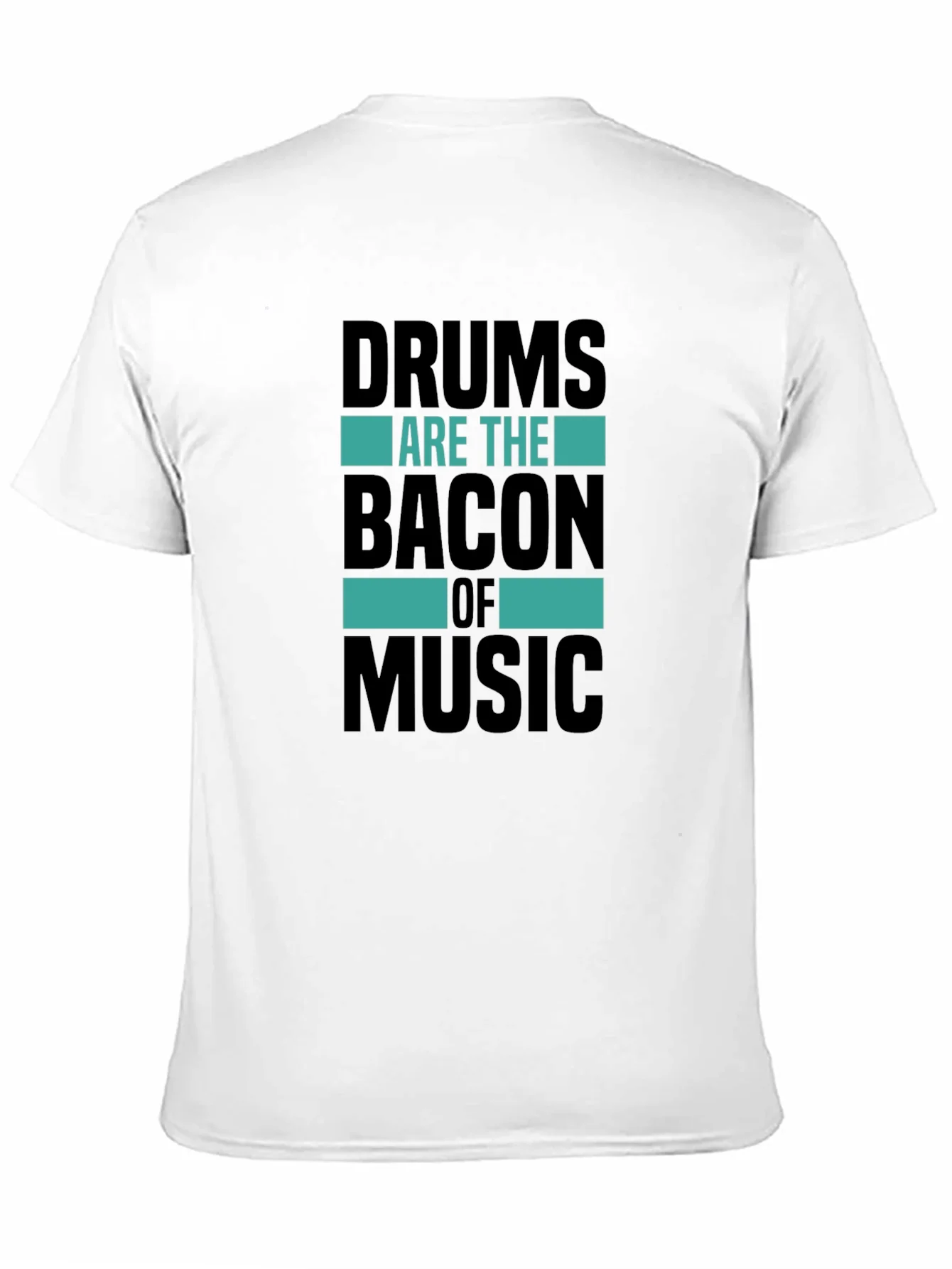 Drums Are The Bacon of Music T-Shirt